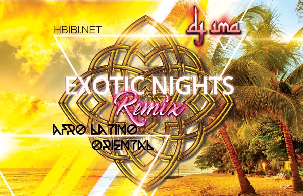 Exotic Nights - latino Afro oriental Dj Ima Explosive Mix