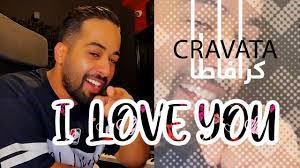CRAVATA I love you كرافاطا Exclusive music video 2022