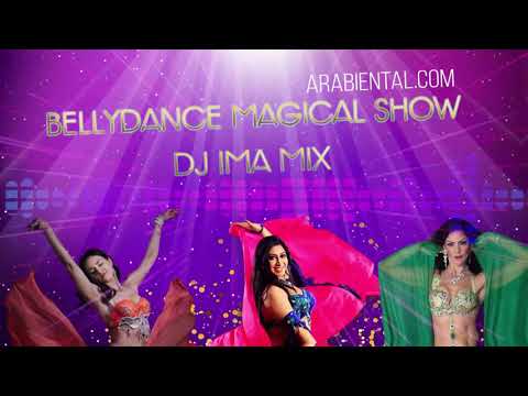Bellydance Magical Show Mix Dj Ima ميكس الرقص الشرقي الاستعراضي الساحر